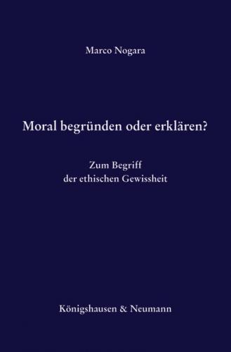 Moral begründen oder erklären? 
