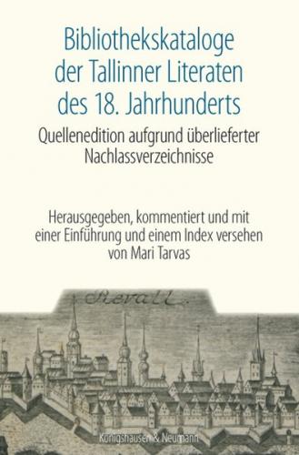 Bibliothekskataloge der Tallinner Literaten des 18. Jahrhunderts 