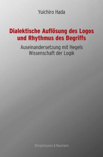 Dialektische Auflösung des Logos und Rhythmus des Begriffs 