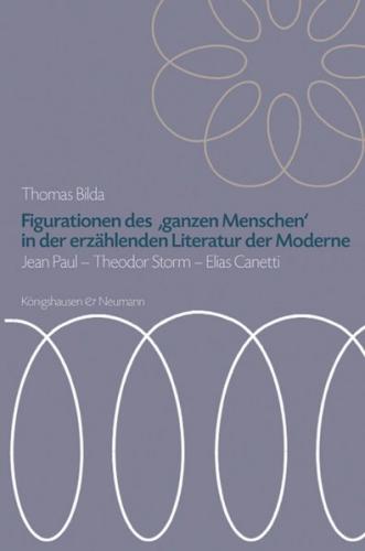Figurationen des ,ganzen Menschen’ in der erzählenden Literatur der Moderne 