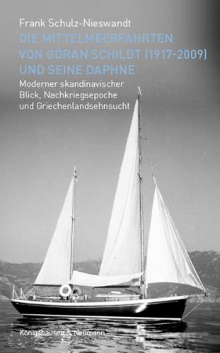 Die Mittelmeerfahrten von Göran Schildt (1917-2009) und seine Daphne 