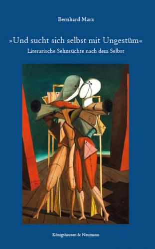 »Und sucht sich selbst mit Ungestüm« 