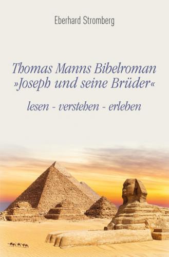 Thomas Manns Bibelroman Joseph und seine Brüder 