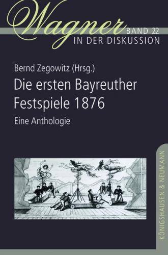 Die ersten Bayreuther Festspiele 1876 