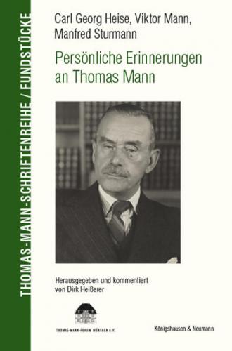 Carl Georg Heise, Viktor Mann, Manfred Sturmann. Persönliche Erinnerungen an Thomas Mann 