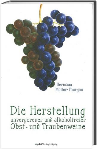 Die Herstellung unvergorener und alkoholfreier Obst- und Traubenweine 