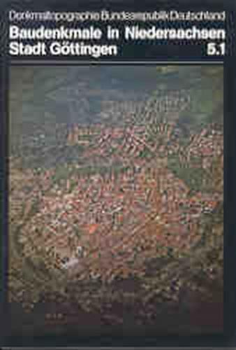 Denkmaltopographie Bundesrepublik Deutschland. Baudenkmale in Niedersachsen.... / Stadt Göttingen 