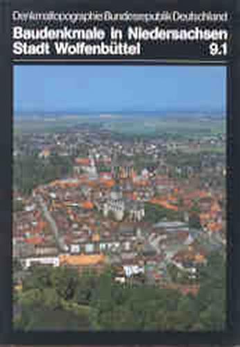 Denkmaltopographie Bundesrepublik Deutschland. Baudenkmale in Niedersachsen.... / Stadt Wolfenbüttel 