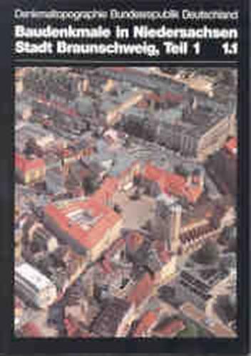 Denkmaltopographie Bundesrepublik Deutschland. Baudenkmale in Niedersachsen.... / Stadt Braunschweig 