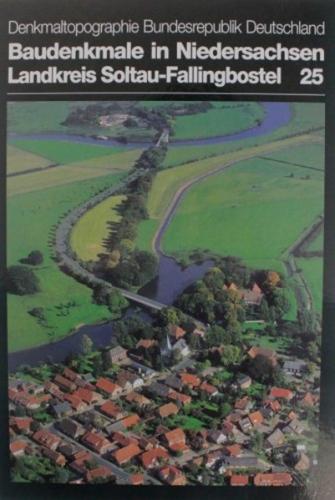 Denkmaltopographie Bundesrepublik Deutschland. Baudenkmale in Niedersachsen.... / Landkreis Soltau-Fallingbostel 