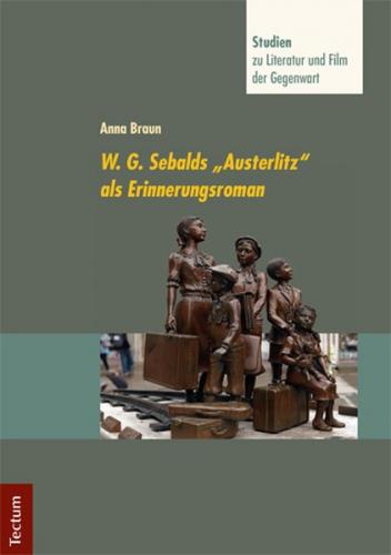 W. G. Sebalds "Austerlitz" als Erinnerungsroman 