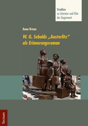W. G. Sebalds "Austerlitz" als Erinnerungsroman 