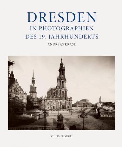 Dresden in Photographien des 19. Jahrhunderts 