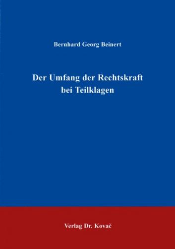 Der Umfang der Rechtskraft bei Teilklagen 