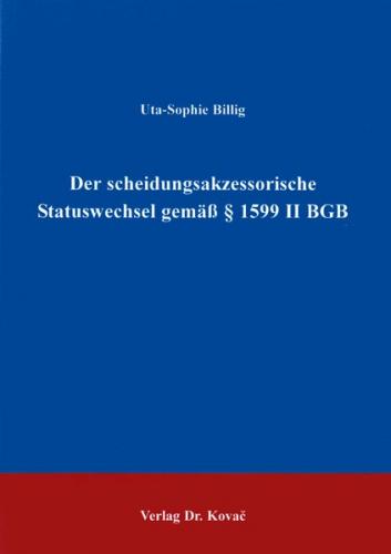 Der scheidungsakzessorische Statuswechsel gemäss § 1599 II BGB 