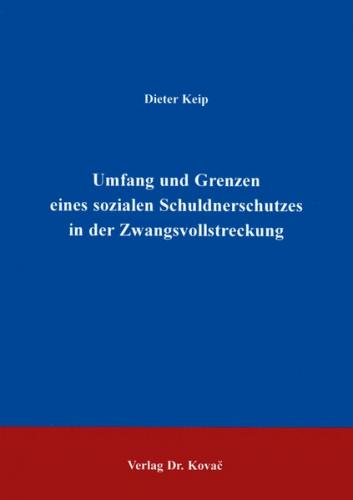 Umfang und Grenzen eines sozialen Schuldnerschutzes in der Zwangsvollstreckung 