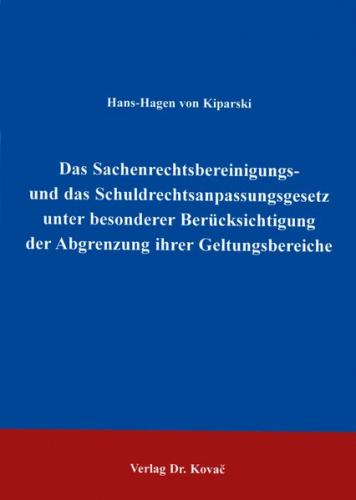 Das Sachenrechtsbereinigungs- und das Schuldrechtsanpassungsgesetz unter besonderer Berücksichtigung der Abgrenzung ihrer Geltungsbereiche 