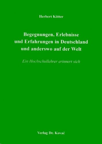 Begegnungen, Erlebnisse und Erfahrungen in Deutschland und anderswo auf der Welt 