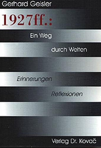 1927ff.: Ein Weg durch Welten 