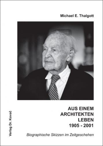 Aus einem Architektenleben 1905-2001 