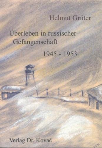 Überleben in russsischer Gefangenschaft 