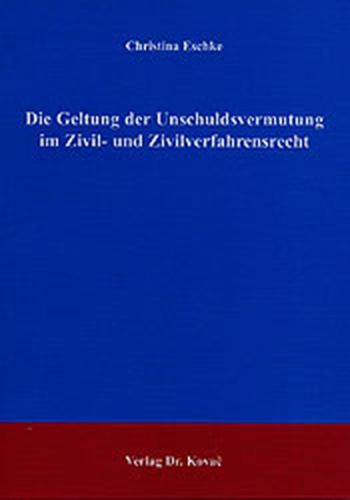 Die Geltung der Unschuldsvermutung im Zivil- und Zivilverfahrensrecht 