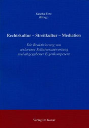 Rechtskultur - Streitkultur - Mediation 
