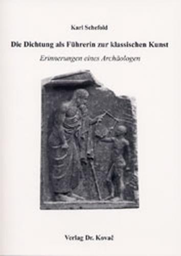 Die Dichtung als Führerin zur klassischen Kunst 