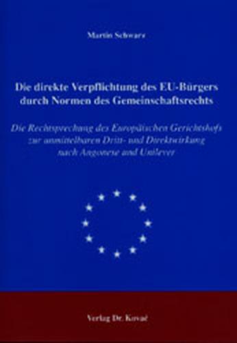 Die direkte Verpflichtung des EU-Bürgers durch Normen des Gemeinschaftsrechts 