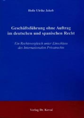 Geschäftsführung ohne Auftrag im deutschen und spanischen Recht 