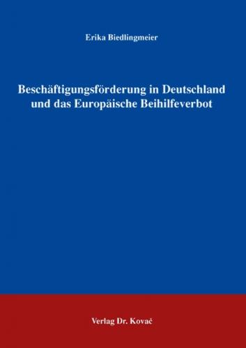 Beschäftigungsförderung in Deutschland und das Europäische Beihilfeverbot 