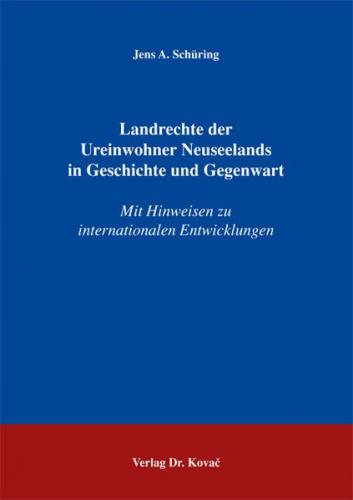 Landrechte der Ureinwohner Neuseelands in Geschichte und Gegenwart 
