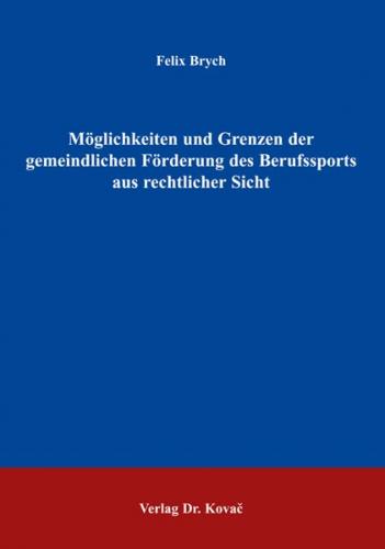 Möglichkeiten und Grenzen der gemeindlichen Förderung des Berufssports aus rechtlicher Sicht 