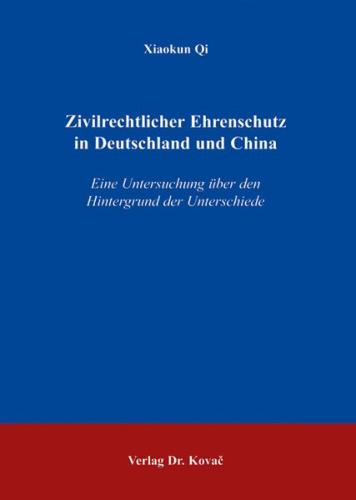 Zivilrechtlicher Ehrenschutz in Deutschland und China 