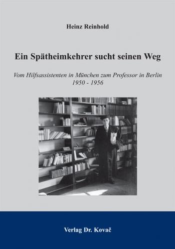Ein Spätheimkehrer sucht seinen Weg 