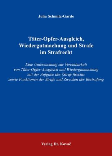 Täter-Opfer-Ausgleich, Wiedergutmachung und Strafe im Strafrecht 