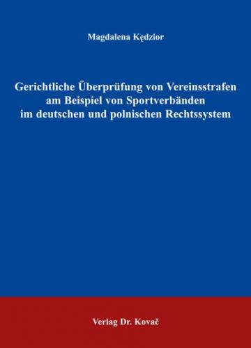 Gerichtliche Überprüfung von Vereinsstrafen am Beispiel von Sportverbänden im deutschen und polnischen Rechtssystem 