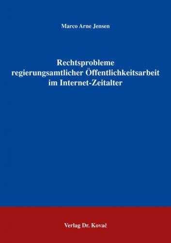 Rechtsprobleme regierungsamtlicher Öffentlichkeitsarbeit im Internet-Zeitalter 