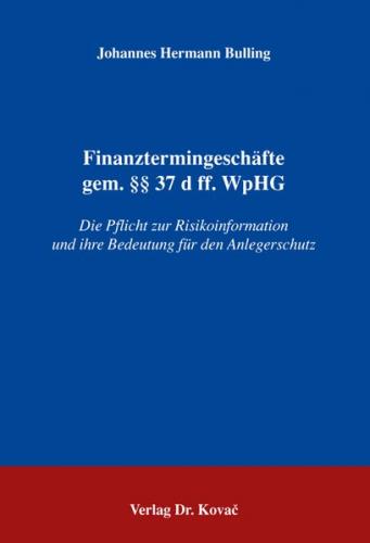 Finanztermingeschäfte gem. §§ 37 d ff. WpHG 