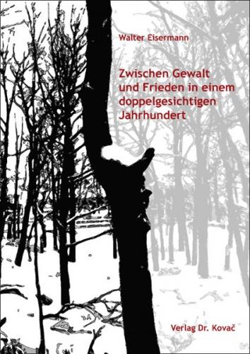 Zwischen Gewalt und Frieden in einem doppelgesichtigen Jahrhundert 