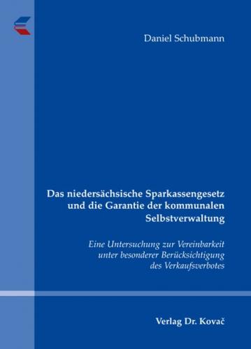 Das niedersächsische Sparkassengesetz und die Garantie der kommunalen Selbstverwaltung 