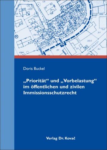 "Priorität" und "Vorbelastung" im öffentlichen und zivilen Immissionsschutzrecht 