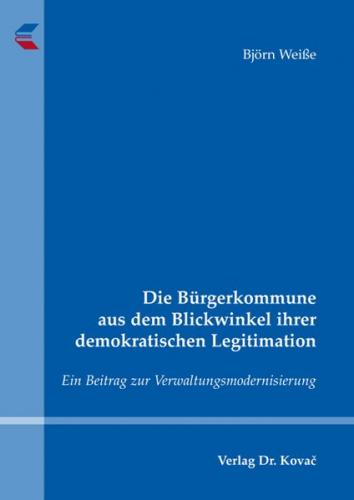 Die Bürgerkommune aus dem Blickwinkel ihrer demokratischen Legitimation 