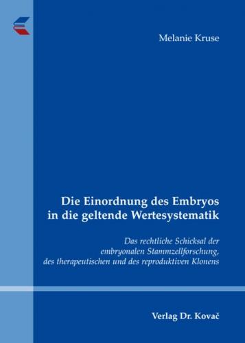 Die Einordnung des Embryos in die geltende Wertesystematik 
