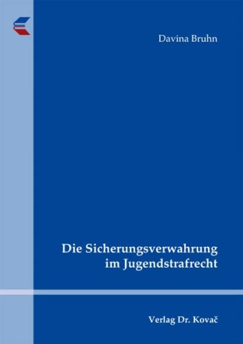 Die Sicherungsverwahrung im Jugendstrafrecht 