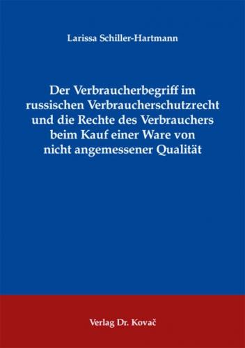 Der Verbraucherbegriff im russischen Verbraucherschutzrecht und die Rechte des Verbrauchers beim Kauf einer Ware von nicht angemessener Qualität 