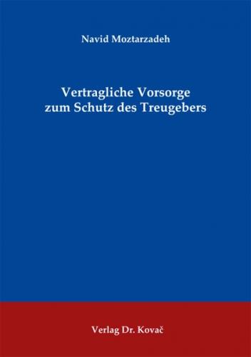 Vertragliche Vorsorge zum Schutz des Treugebers 
