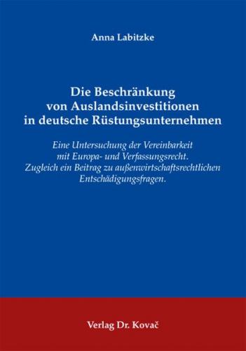 Die Beschränkung von Auslandsinvestitionen in deutsche Rüstungsunternehmen 