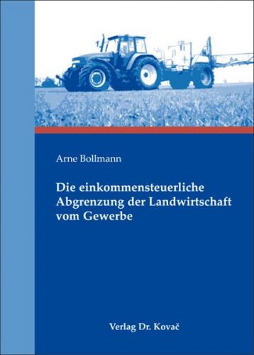 Die einkommensteuerliche Abgrenzung der Landwirtschaft vom Gewerbe 