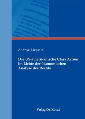 Die US-amerikanische Class Action im Lichte der ökonomischen Analyse des Rechts 